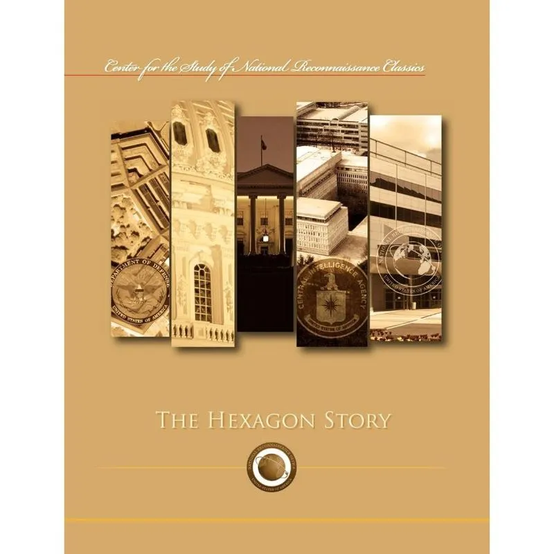 The Hexagon Story (Center for the Study of National Reconnaissance Classics series)