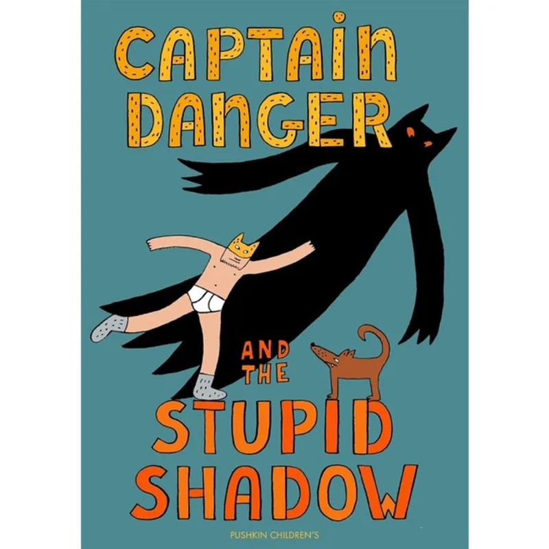 CAPTAIN DANGER AND THE STUPID SHADOW