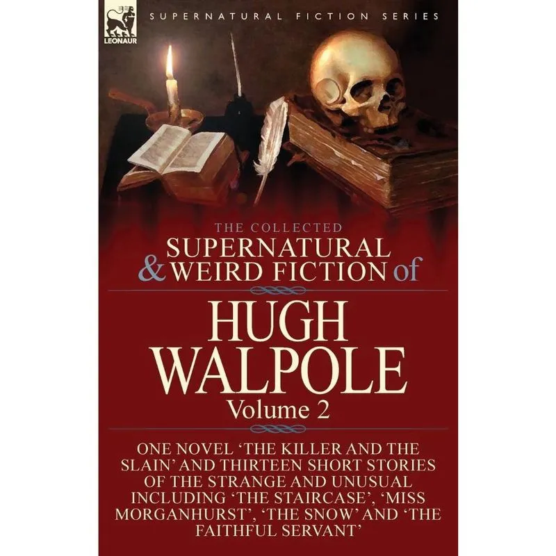 The Collected Supernatural and Weird Fiction of Hugh Walpole-Volume 2
