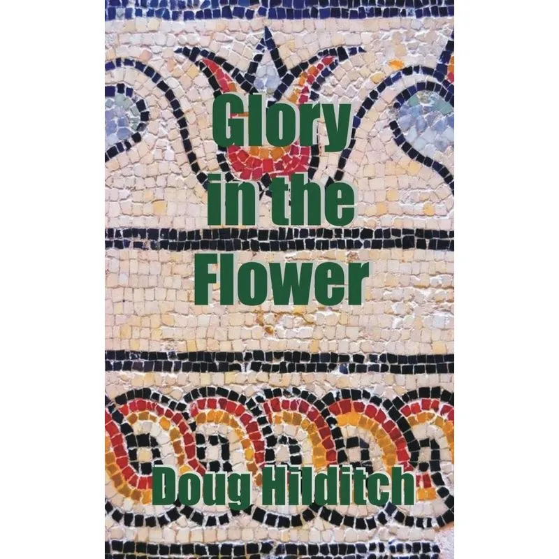 Glory in the Flower
