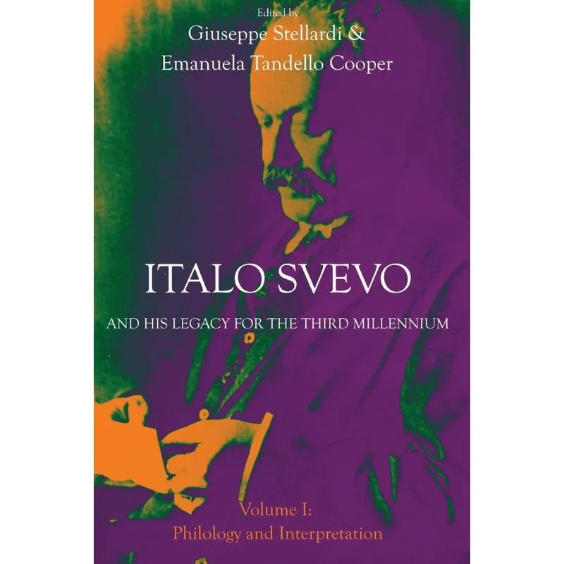Italo Svevo and His Legacy for the Third Millennium - Volum