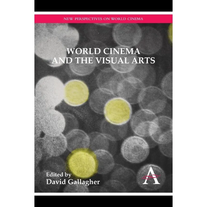 World Cinema and the Visual Arts