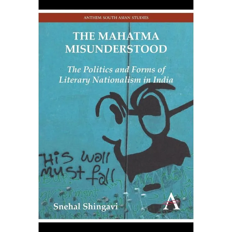 The Mahatma Misunderstood