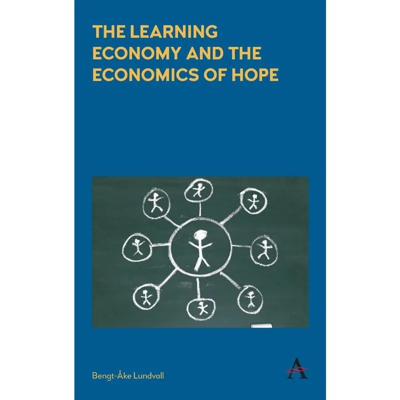 The Learning Economy and the Economics of Hope