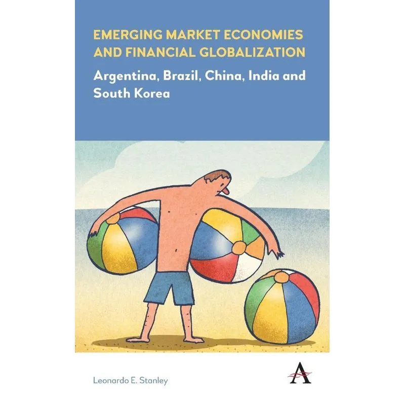 Emerging Market Economies and Financial Globalization. Emerging Market Economies and Financial Globalization