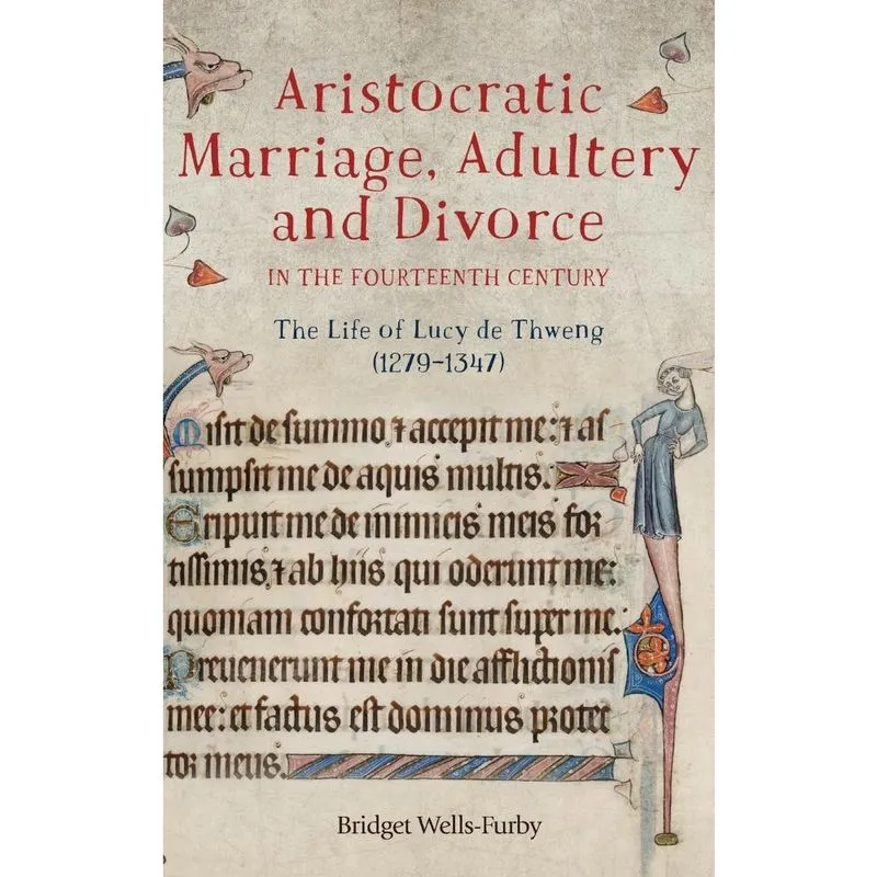 Aristocratic Marriage, Adultery and Divorce in the Fourteen