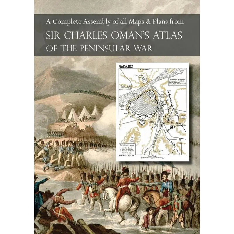 OMANs ATLAS OF THE PENINSULAR WAR