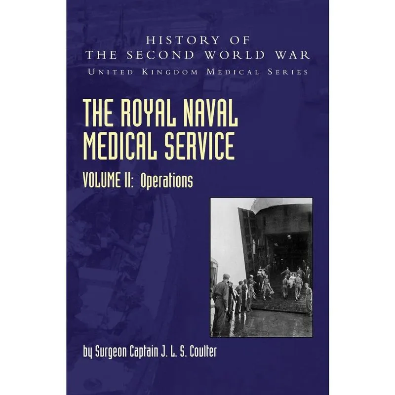 The royal naval medical service volume ii operations