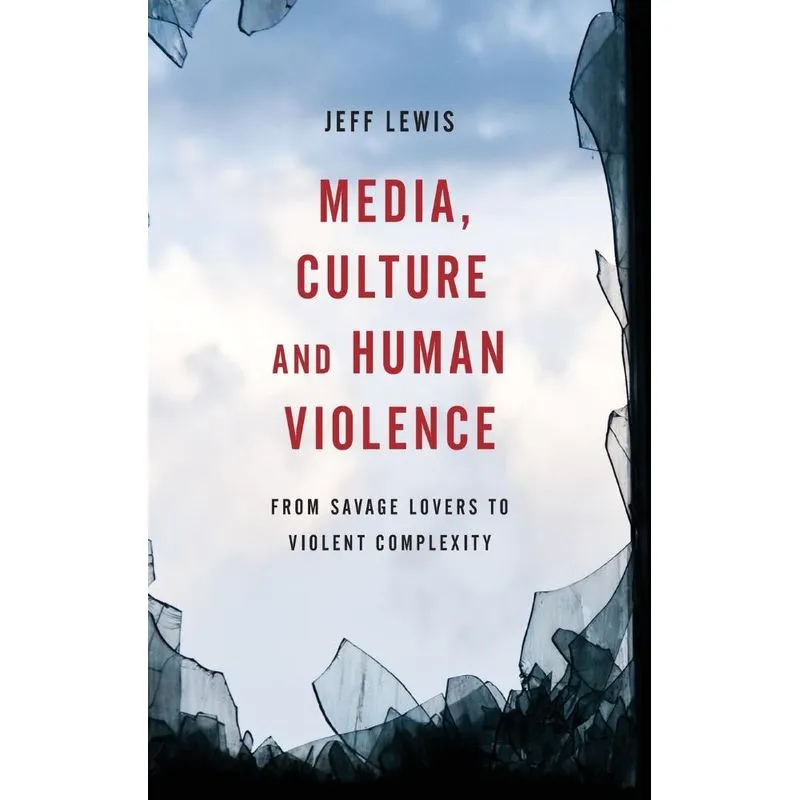 Media, Culture and Human Violence