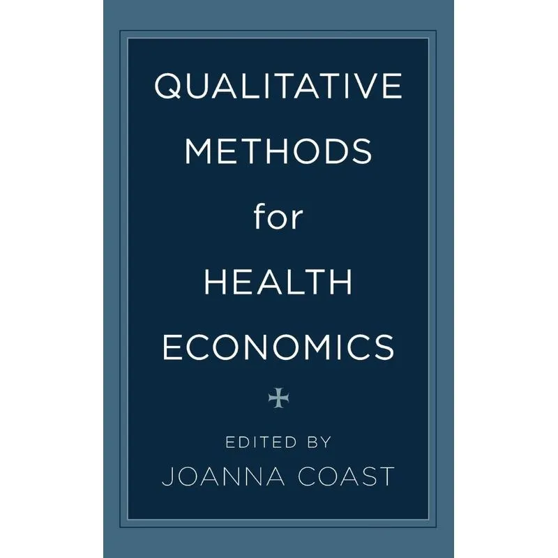 Qualitative Methods for Health Economics