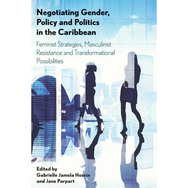 Negotiating Gender, Policy and Politics in the Caribbean