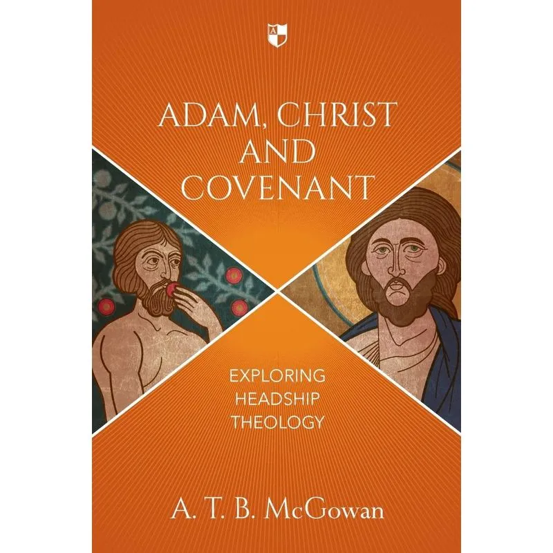 Adam, Christ and Covenant