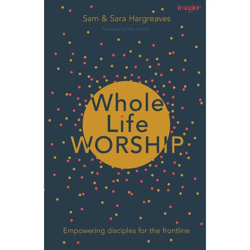 Whole Life Worship