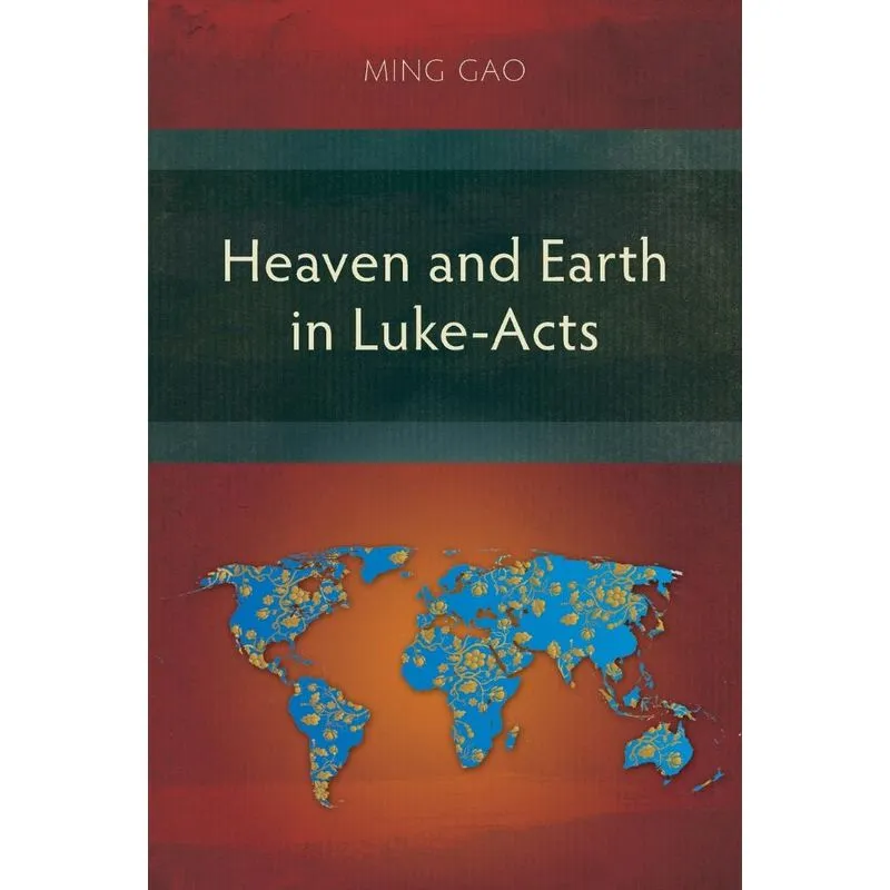Heaven and Earth in Luke-Acts