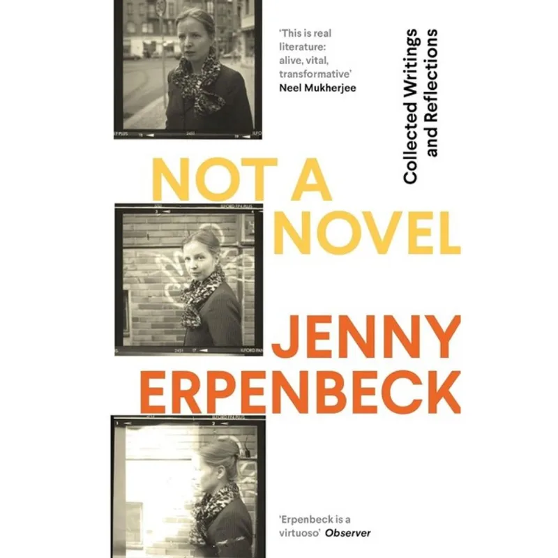 NOT A NOVEL - COLLECTED WRITINGS AND REFLECTIONS