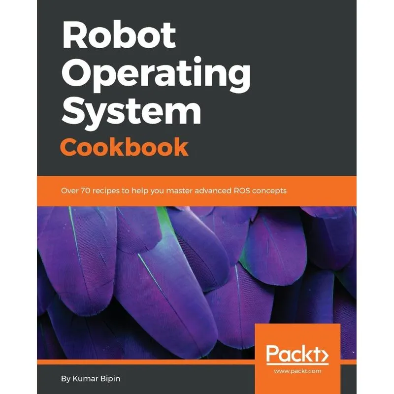 Robot Operating System Cookbook