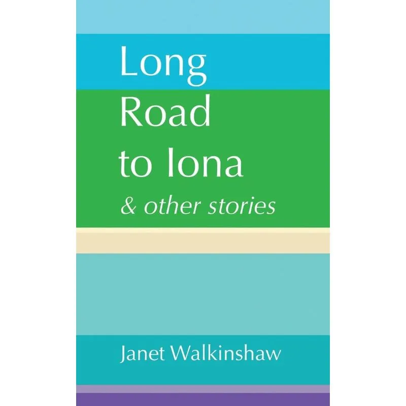 Long Road to Iona & Other Stories
