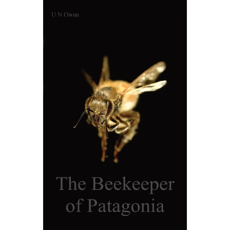 The Beekeeper of Patagonia