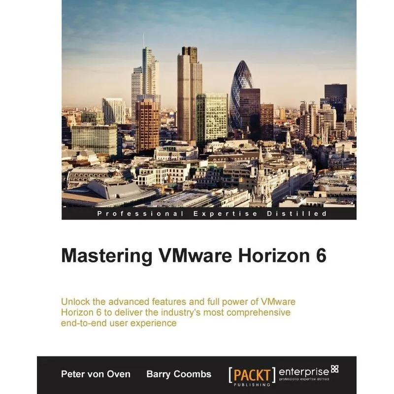 Mastering VMware Horizon 6