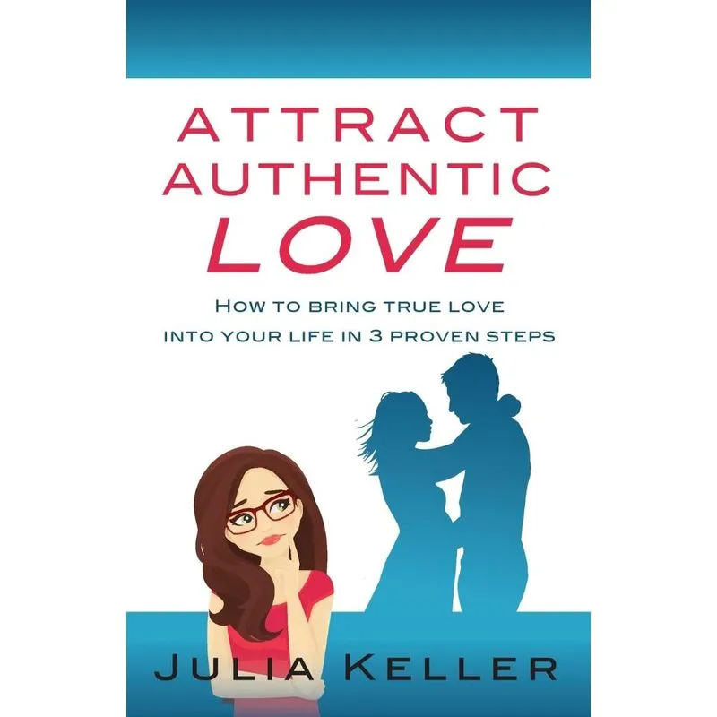 Attract Authentic Love