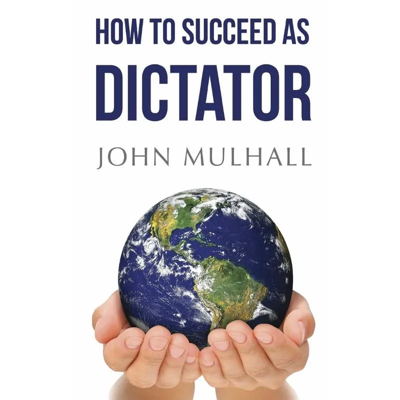 How to Succeed as Dictator