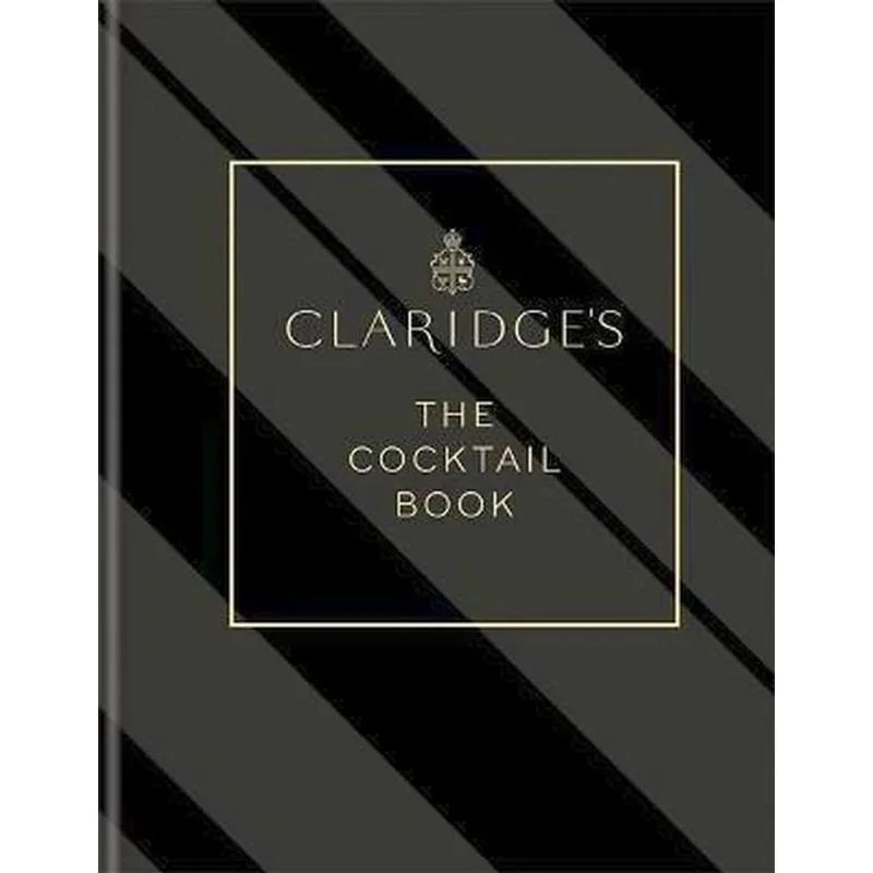 CLARIDGE'S – THE COCKTAIL BOOK