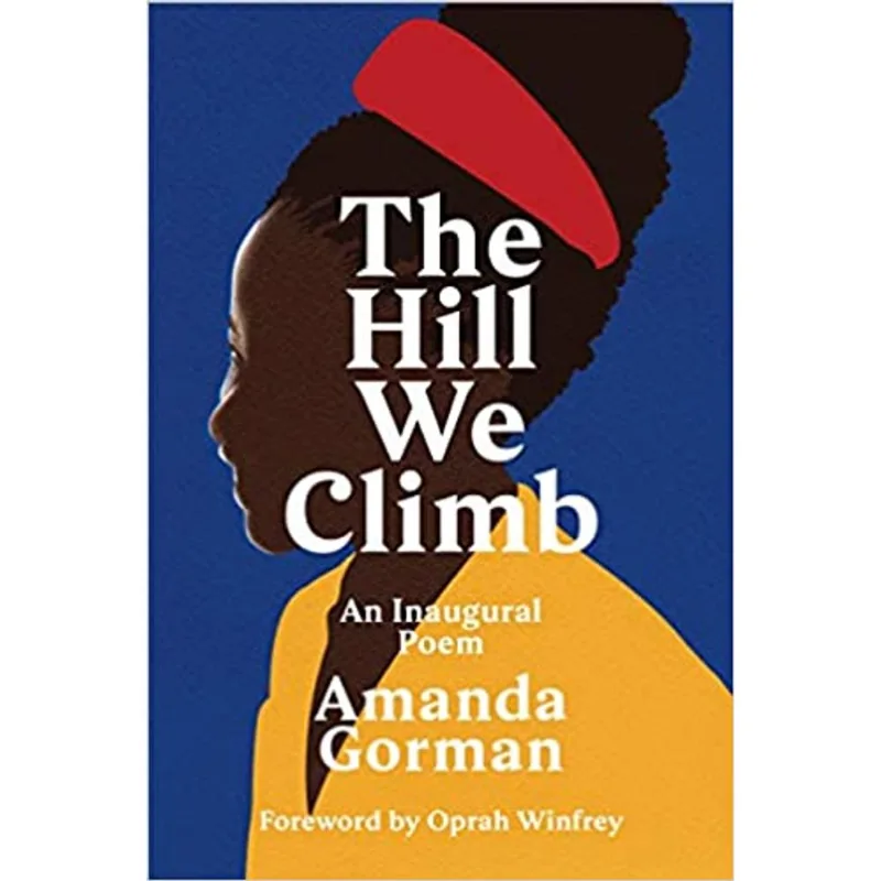 THE HILL WE CLIMB: AN INAUGURAL POEM