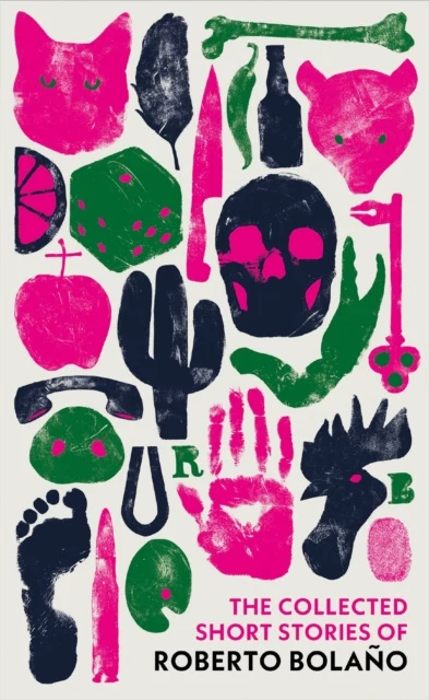 Collected Short Stories of Roberto Bolano, The