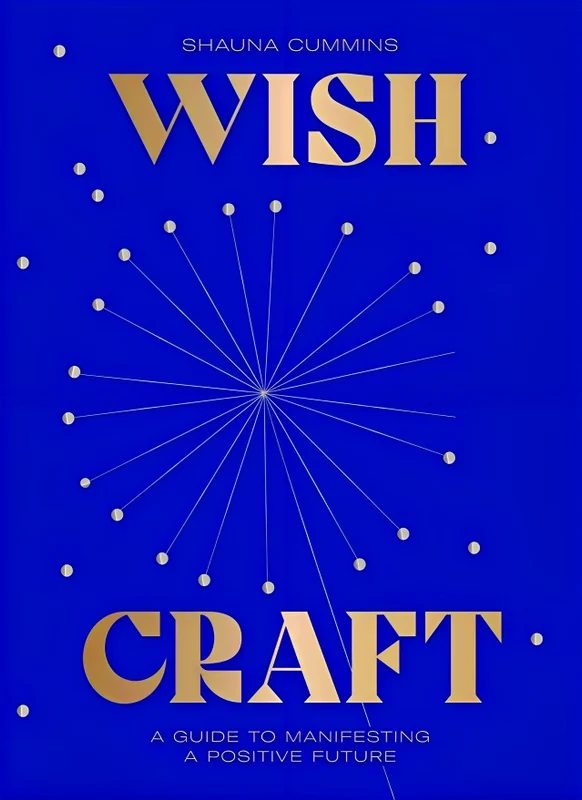 Wishcraft: A Guide To Manifesting A Positive Future