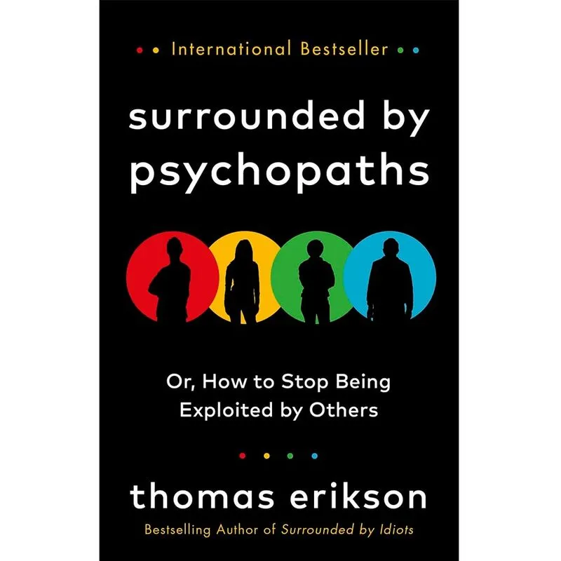 Surrounded by Psychopaths