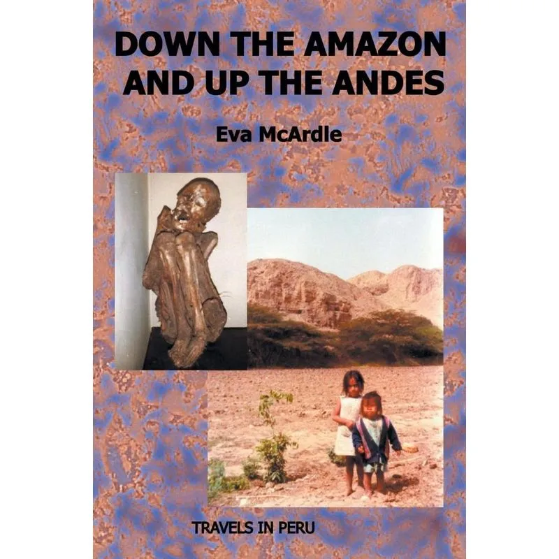 Down the Amazon and Up the Andes