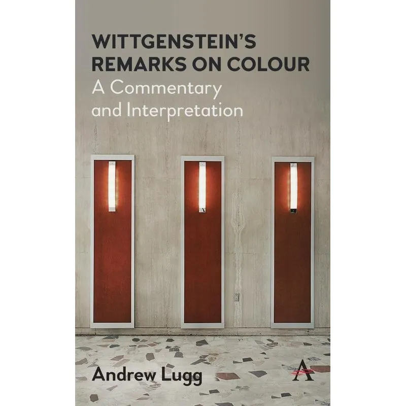 Wittgensteins Remarks on Colour