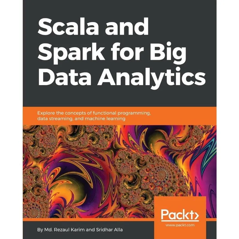 Scala and Spark for Big Data Analytics