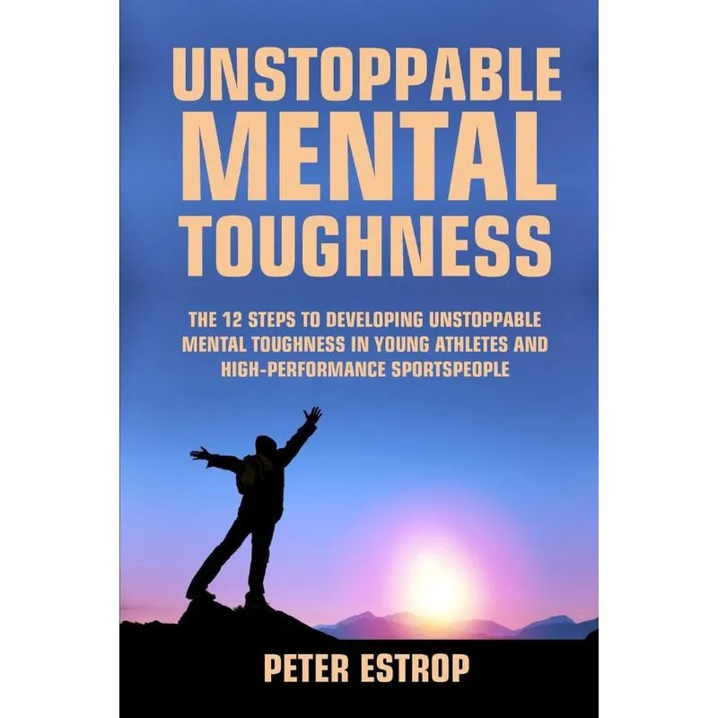 Unstoppable Mental Toughness