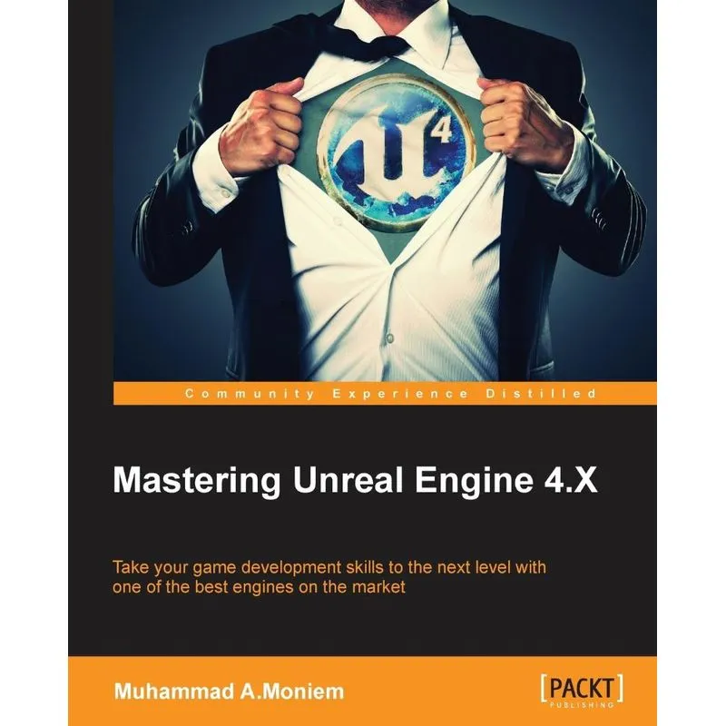 Mastering Unreal Engine 4.X