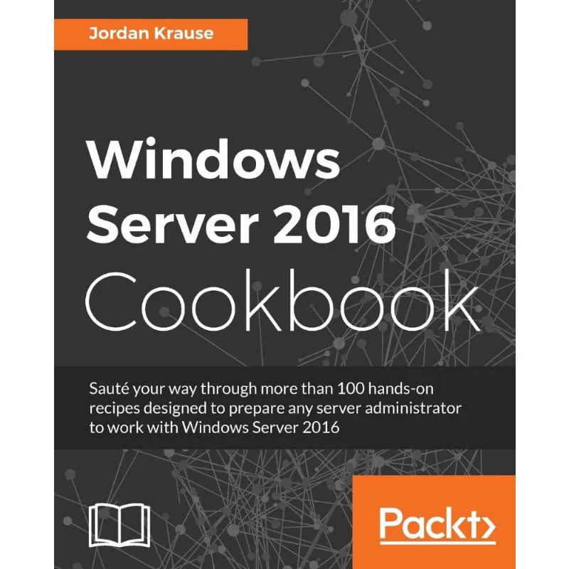Windows Server 2016 Cookbook