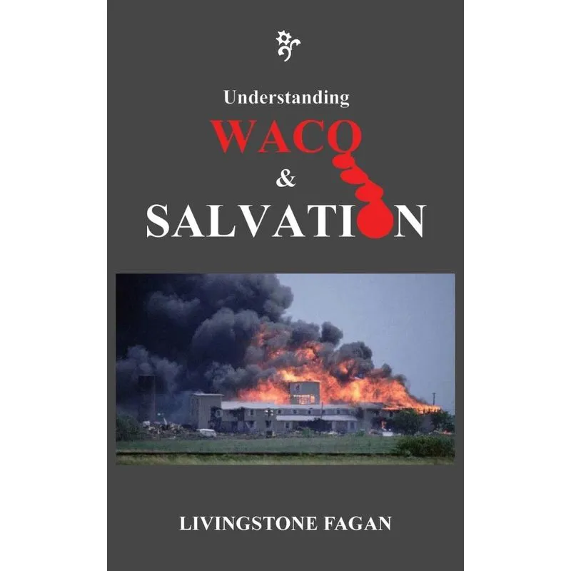 Understanding WACO & SALVATION