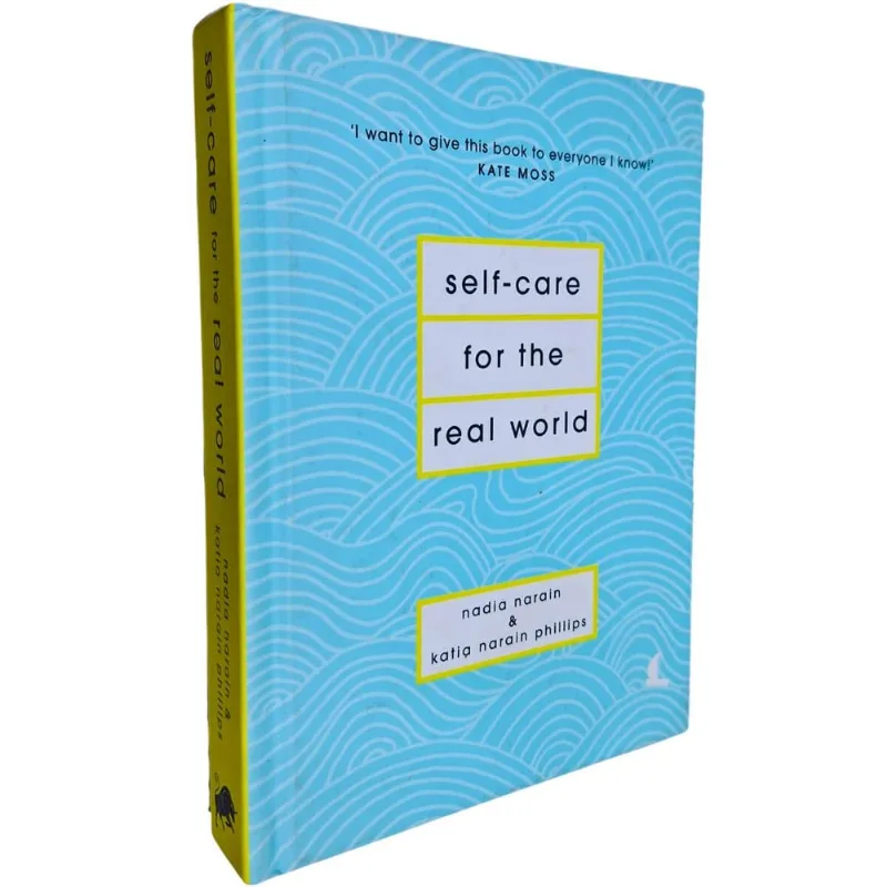 Self-care For The Real World Nadia Narain &amp; Katia Narain Phillips