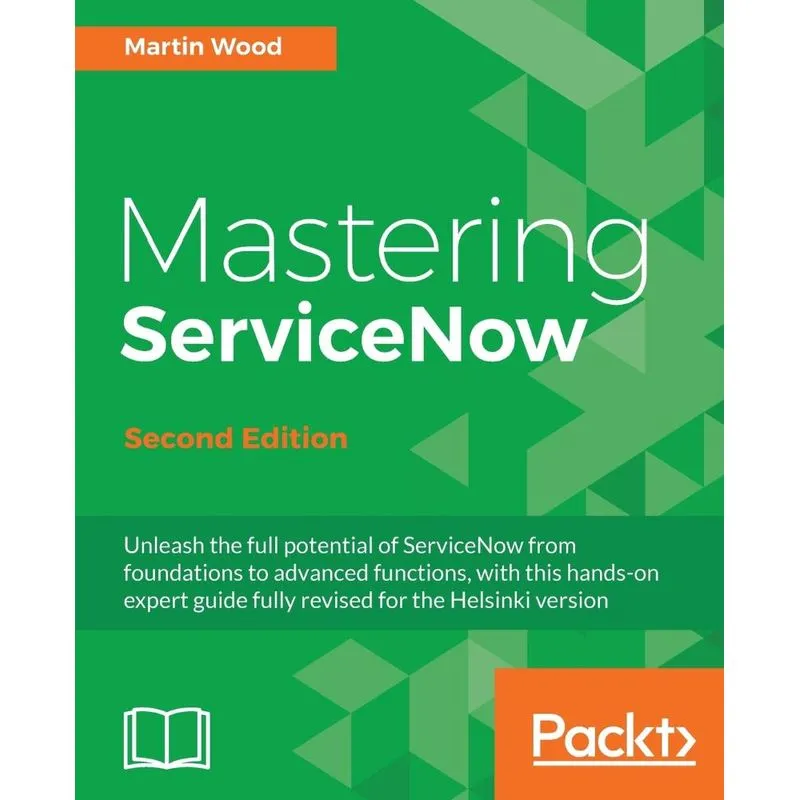 Mastering ServiceNow, Second Edition