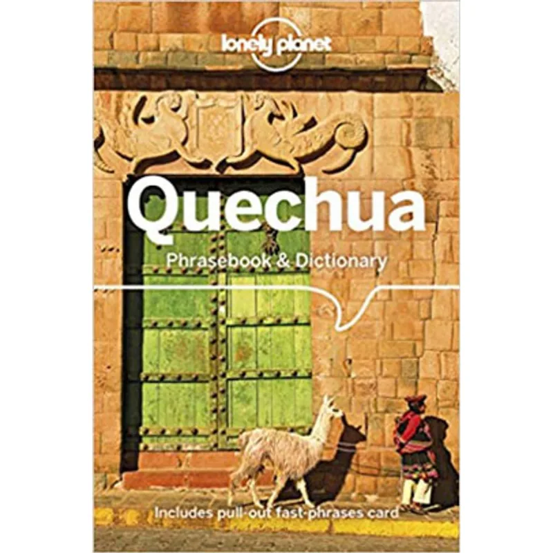 QUECHUA PHRASEBOOK & DICTIONARY - LONELY PLANET