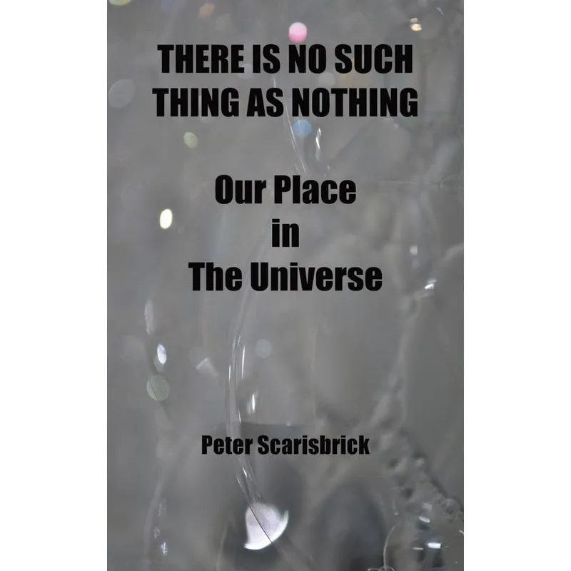 THERE IS NO SUCH THING AS NOTHING