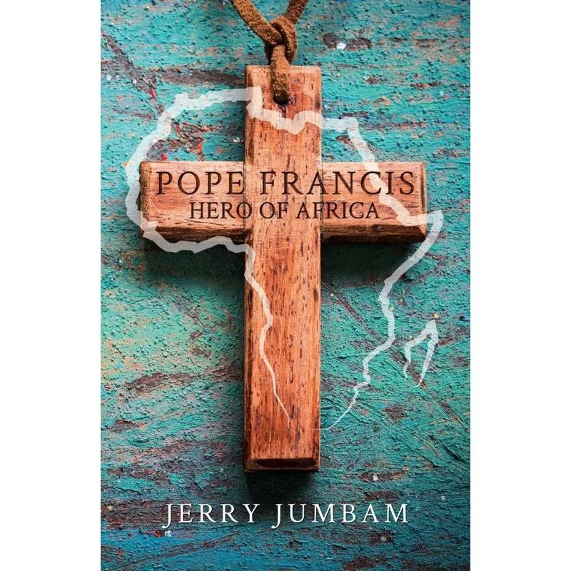 Pope Francis, Hero of Africa
