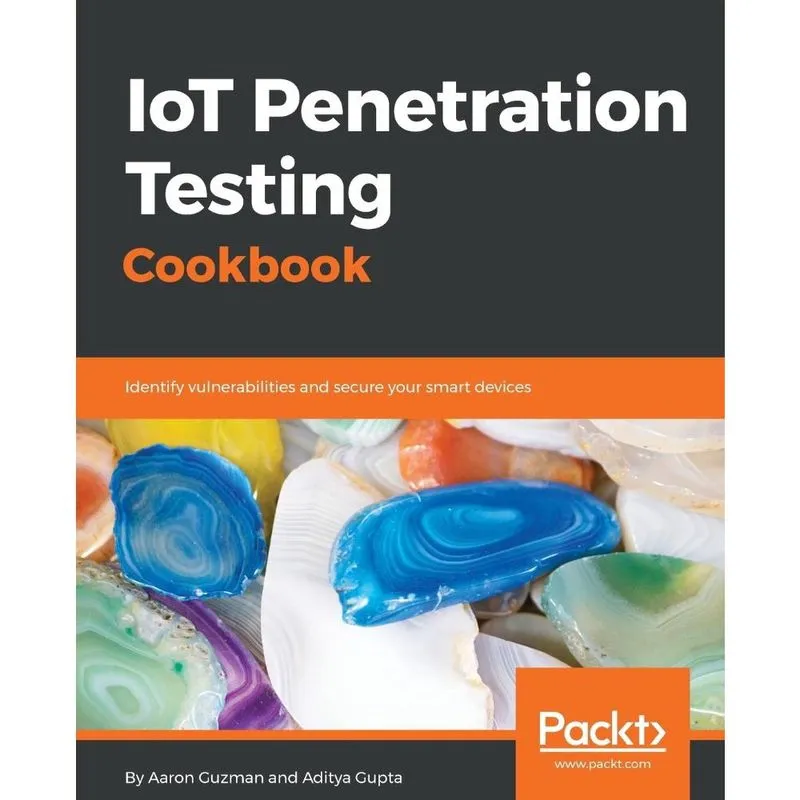 IoT Penetration Testing Cookbook