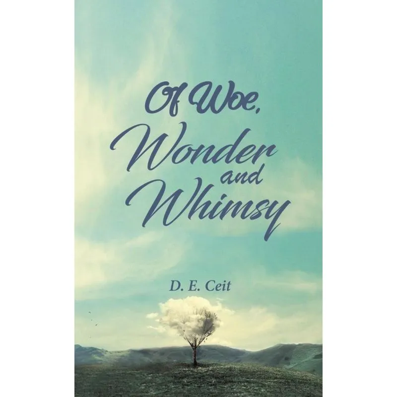 Of Woe, Wonder and Whimsy