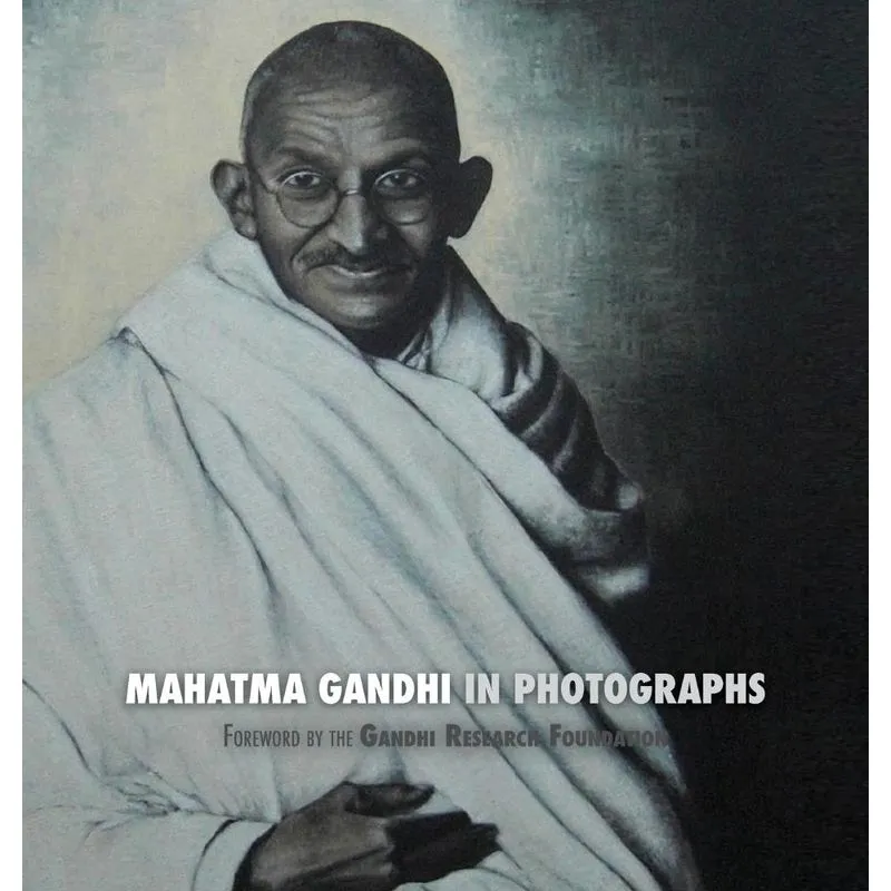 Mahatma Gandhi in Photographs