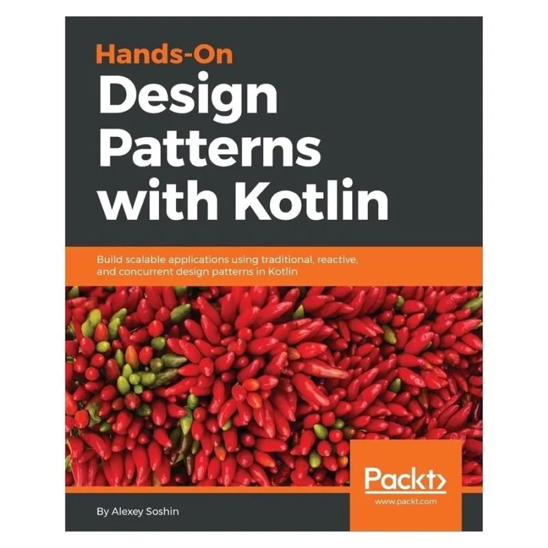 Hands-On Design Patterns with Kotlin