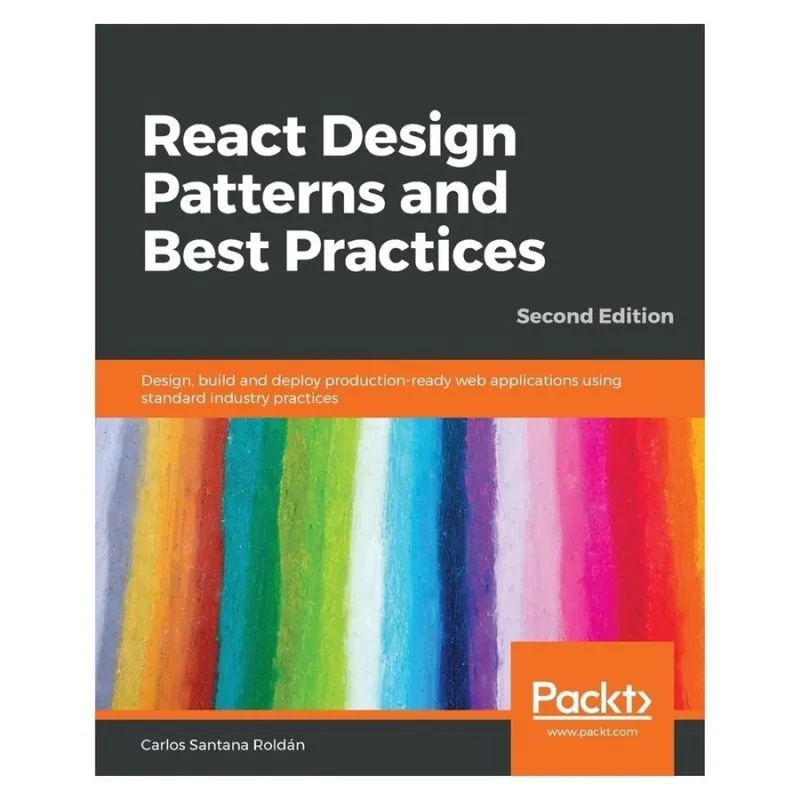 React Design Patterns and Best Practices, Second Edition