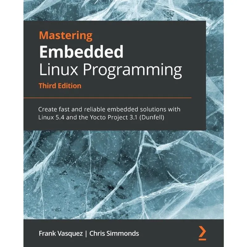 Mastering Embedded Linux Programming - Third Edition