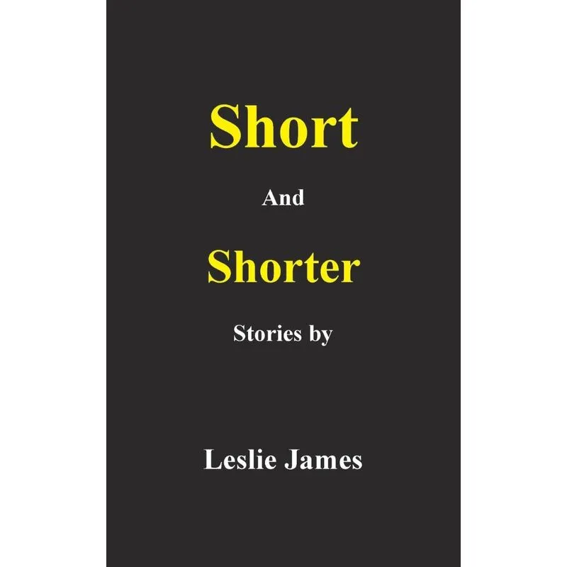 Short and Shorter Stories