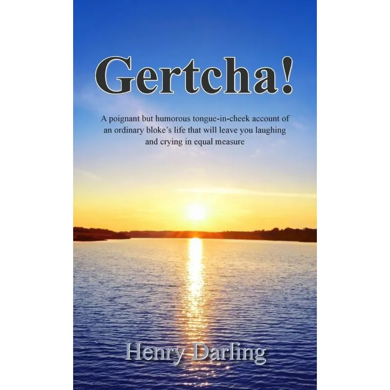 Gertcha!